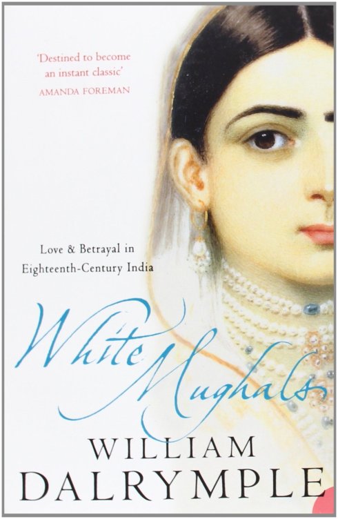 White Mughals Dalrymple